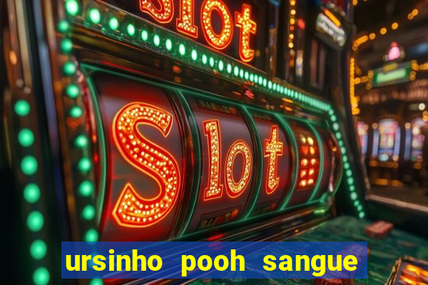 ursinho pooh sangue e mel 2 download